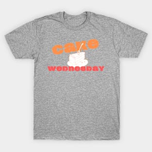 Cake Wednesday T-Shirt